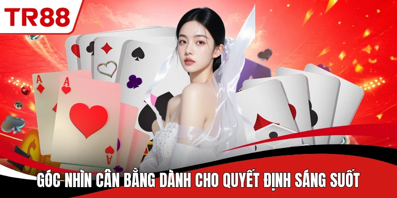 Góc nhìn cân bằng dành cho quyết định sáng suốt