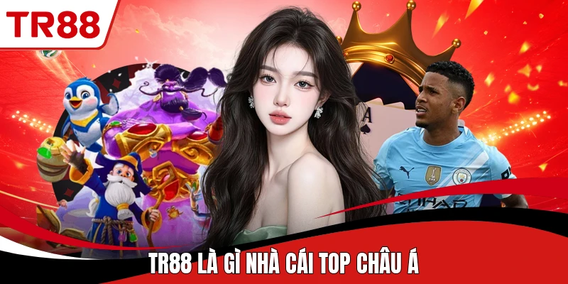 TR88 là gì nhà cái top châu Á